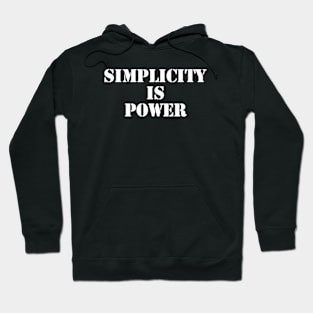 simplicity is power Hoodie